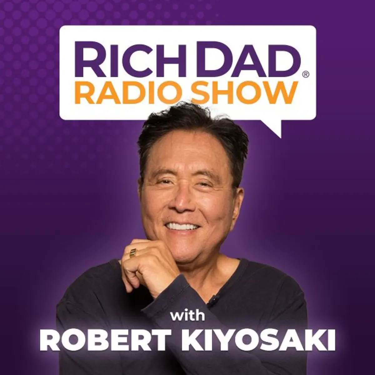 Robert Kiyosaki, host of the Rich Dad Radio Show